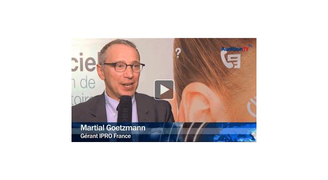 Congrès des Audioprothésistes 2014 : Martial Goetzmann, Ipro France