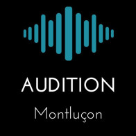 AUDITION MONTLUÇON