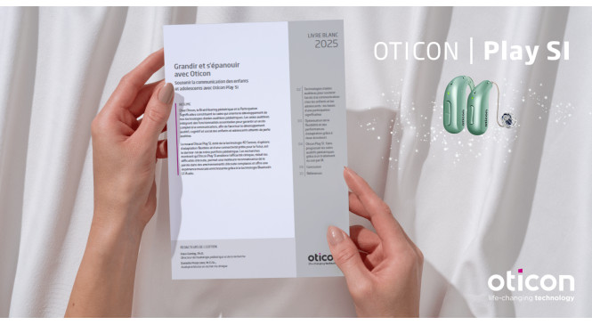 Livre blanc Oticon Play SI : nouveaux éclairages cliniques sur l’accès à la communication chez les enfants et adolescents malentendants