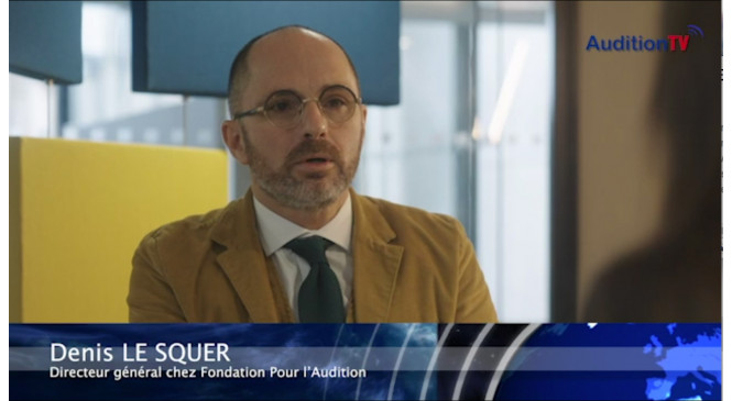 Rencontre avec Denis Le Squer, Directeur de la Fondation pour l'Audition